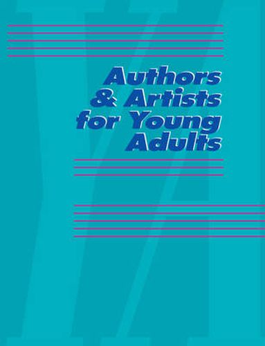 Authors and Artists for Young Adults: A Biographical Guide to Novelists, Poets, Playwrights Screenwriters, Lyricists, Illustrators, Cartoonists, Animators, and Other Creative Artists