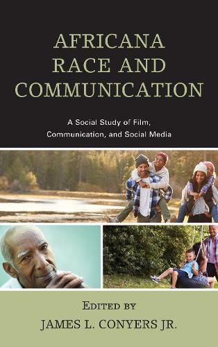 Cover image for Africana Race and Communication: A Social Study of Film, Communication, and Social Media