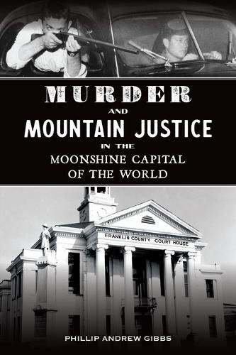 Cover image for Murder and Mountain Justice in the Moonshine Capital of the World