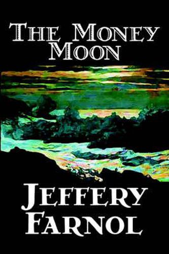 The Money Moon by Jeffery Farnol, Fiction, Action & Adventure, Historical