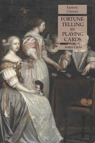 Cover image for Fortune-Telling by Playing Cards: Esoteric Classics