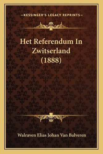 Cover image for Het Referendum in Zwitserland (1888)