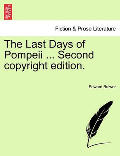 Cover image for The Last Days of Pompeii ... Second Copyright Edition. Vol.II