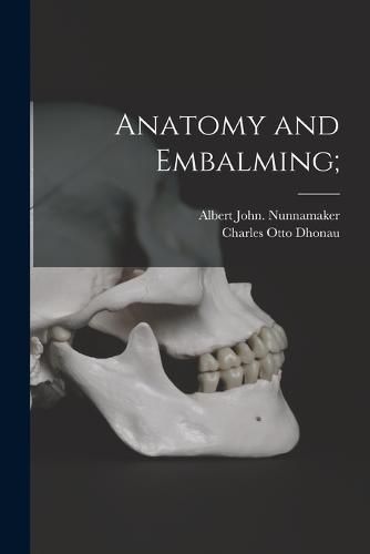 Cover image for Anatomy and Embalming;