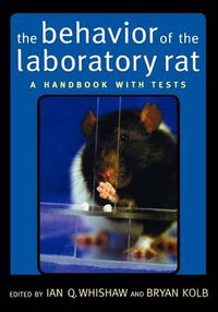 Cover image for The Behavior of the Laboratory Rat: A Handbook with Tests