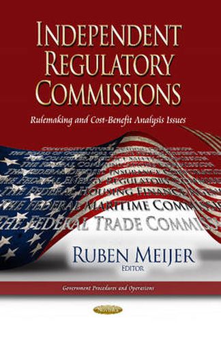 Cover image for Independent Regulatory Commissions: Rulemaking & Cost-Benefit Analysis Issues