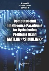 Cover image for Computational Intelligence Paradigms for Optimization Problems Using MATLAB (R)/SIMULINK (R)