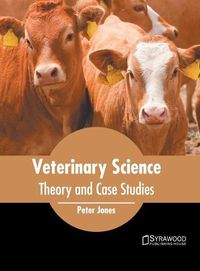 Cover image for Veterinary Science: Theory and Case Studies