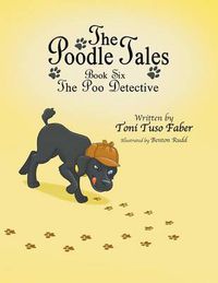 Cover image for The Poodle Tales: Book Six: The Poo Detective