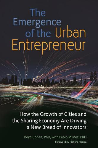 Cover image for The Emergence of the Urban Entrepreneur: How the Growth of Cities and the Sharing Economy Are Driving a New Breed of Innovators