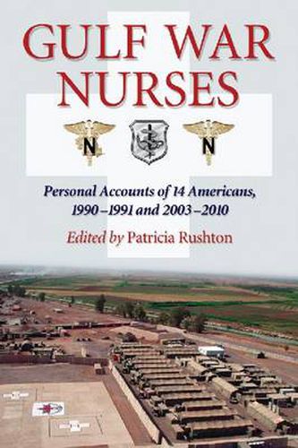 Gulf War Nurses: Personal Accounts of 14 Americans, 1990-1991 and 2003-2010