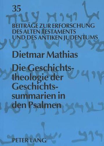 Cover image for Die Geschichtstheologie Der Geschichtssummarien in Den Psalmen