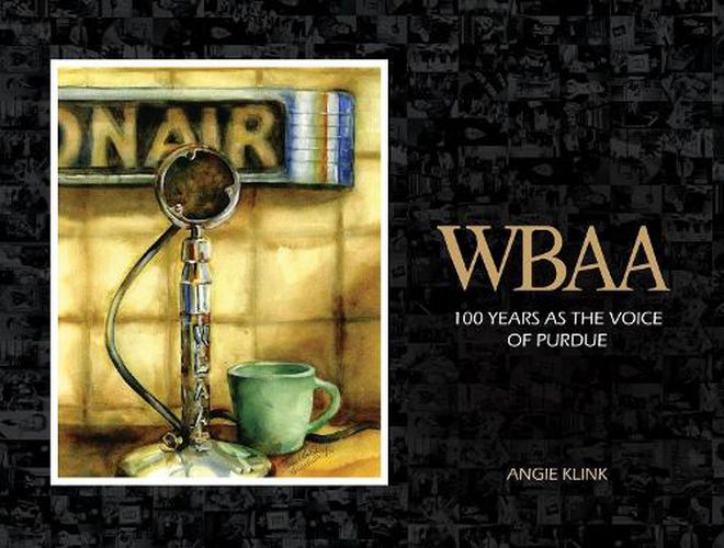 WBAA: 100 Years as the Voice of Purdue