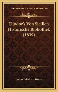 Cover image for Diodor's Von Sicilien Historische Bibliothek (1839)