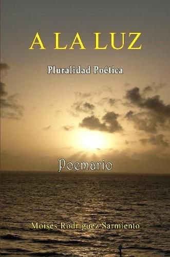 Cover image for A la Luz Poemario