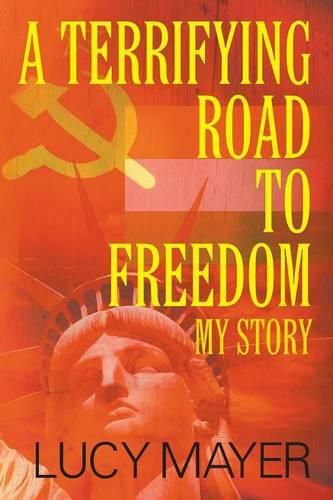 Cover image for A Terrifying Road to Freedom: My Story