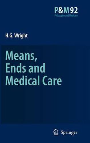 Cover image for Means, Ends and Medical Care