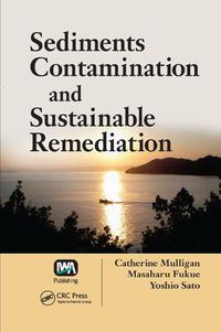 Cover image for Sediments Contamination and Sustainable Remediation