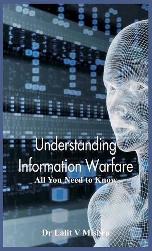 Cover image for Understanding Information Warfare: All You Need to Know