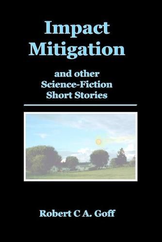 Cover image for Impact Mitigation and other Science-Fiction Short Stories