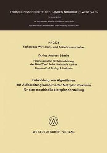 Cover image for Entwicklung Von Algorithmen Zur Aufbereitung Komplizierter Netzplanstrukturen Fur Eine Maschinelle Netzplandarstellung