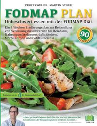 Cover image for Der FODMAP Plan - Unbeschwert essen mit der FODMAP Diat: Ein 4 Wochen Ernahrungsplan zur Behandlung von Verdauungsbeschwerden bei Reizdarm, Nahrungsmittelunvertraglichkeiten, Morbus Crohn und Colitis ulcerosa.