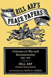 Cover image for Bill Arp's Peace Papers: Columns on War and Reconstruction, 1861-1873
