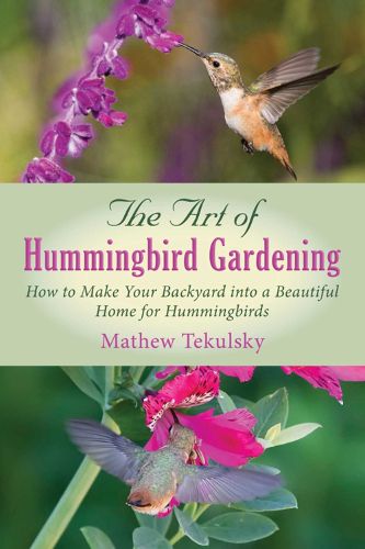 Cover image for The Art of Hummingbird Gardening: How to Make Your Backyard into a Beautiful Home for Hummingbirds
