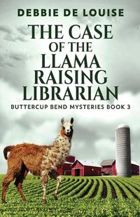 Cover image for The Case of the Llama Raising Librarian