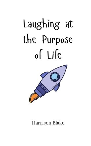 Cover image for Laughing at the Purpose of Life