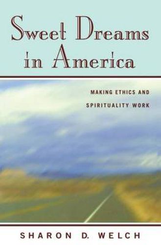 Cover image for Sweet Dreams in America: Making Ethics and Spirituality Work