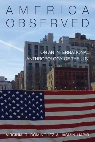 Cover image for America Observed: On an International Anthropology of the United States