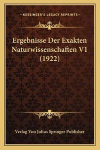 Cover image for Ergebnisse Der Exakten Naturwissenschaften V1 (1922)