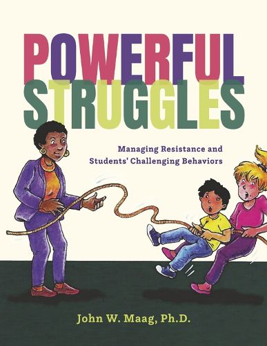 Cover image for Powerful Struggles: Managing Resistance and Students' Challenging Behaviors
