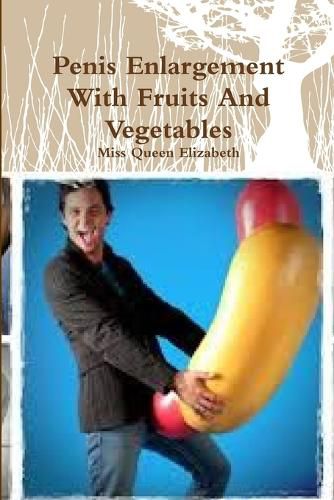 Cover image for Penis Enlargement With Fruits And Vegetables