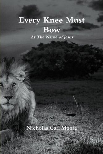 Cover image for Every Knee Must Bow...At The Name of Jesus