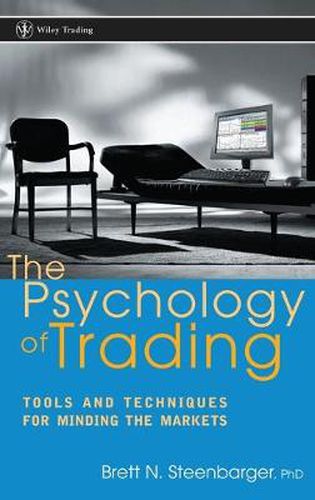 Cover image for The Psychology of Trading: Tools and Techniques for Minding the Markets