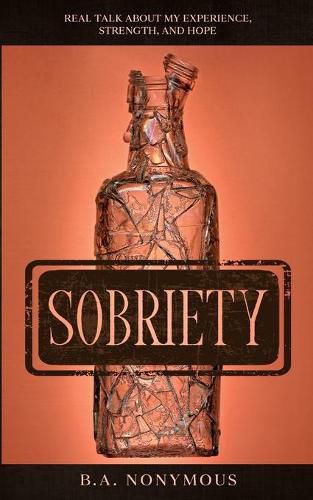 Cover image for Sobriety: Real Talk About My Experience, Strength, and Hope