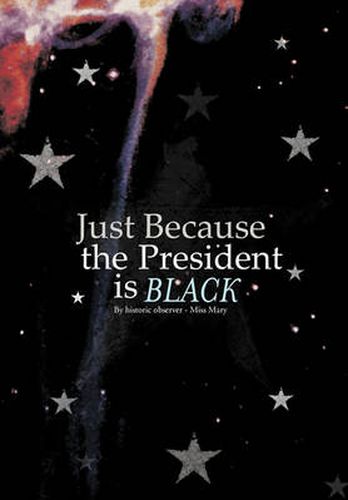 Cover image for Just Because the President is Black