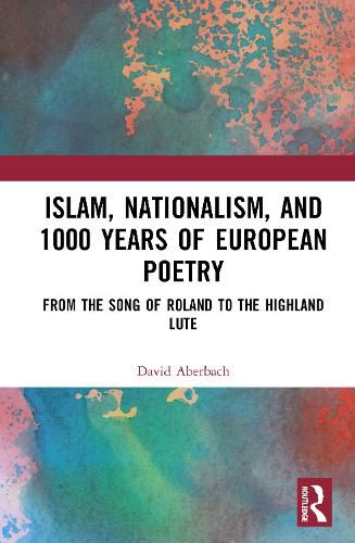 Cover image for Islam, Nationalism, and 1000 Years of European Poetry