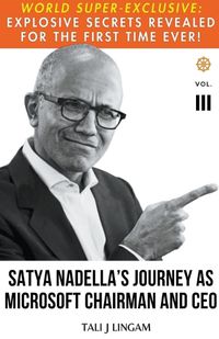 Cover image for Satya Nadella's Journey as Microsoft Chairman and CEO