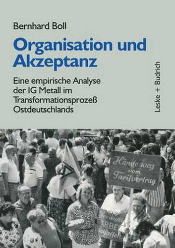 Cover image for Organisation Und Akzeptanz: Eine Empirische Analyse Der Ig Metall Im Transformationsprozess Ostdeutschlands