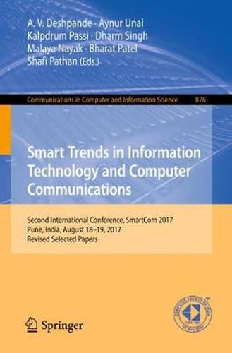Cover image for Smart Trends in Information Technology and Computer Communications: Second International Conference, SmartCom 2017, Pune, India, August 18-19, 2017, Revised Selected Papers