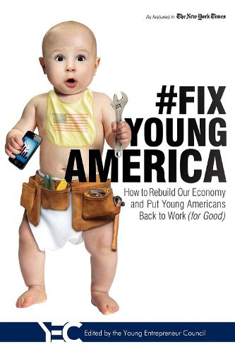 Cover image for #Fix Young America: How to Rebuild Our Economy and Put Young Americans Back to Work (for Good)