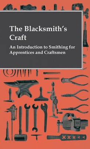 Cover image for The Blacksmith's Craft - An Introduction To Smithing For Apprentices And Craftsmen