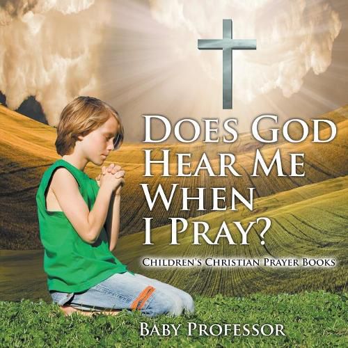 Cover image for Does God Hear Me When I Pray? - Children's Christian Prayer Books