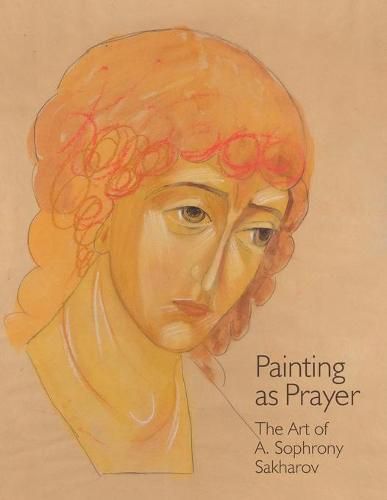 Cover image for Painting as Prayer: The Art of A. Sophrony Sakharov