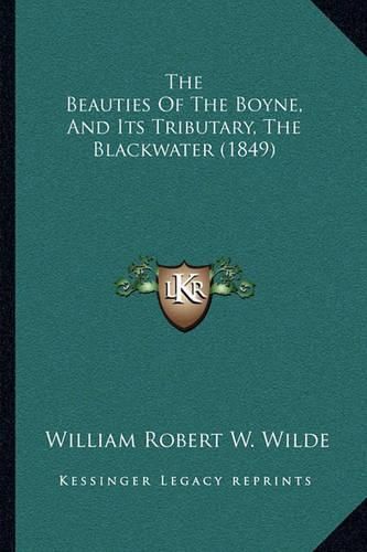 The Beauties of the Boyne, and Its Tributary, the Blackwater (1849)