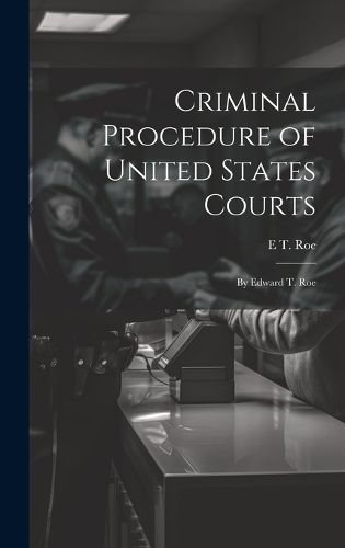 Cover image for Criminal Procedure of United States Courts