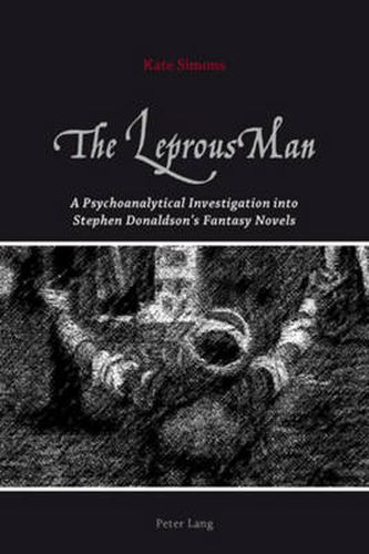 The Leprous Man: A Psychoanalytical Investigation into Stephen Donaldson's Fantasy Novels